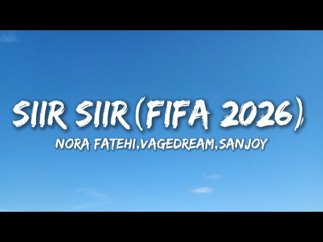 Siir Siir(LYrics Video)|FIFA, Nora Fatehi, Vegedream & Sanjoy