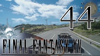 Final Fantasy XV [He Wasnt That Cool in the Movie] - #44 - PS4 Playthrough (Blind)
