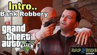 GTA 5 - Intro Bank Robbery || PC Gameplay ||