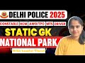 National park 🔥all important questions ll Delhi police ll quickly revision ll राष्ट्रीय उद्यान