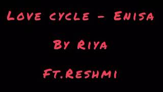 Love Cycle Enisa Choreography By Riya Ft Reshmi Das