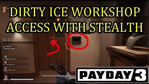Payday 3 Dirty Ice Workshop Access How to Get in the Jewelry Workshop in Stealth in Dirty Ice