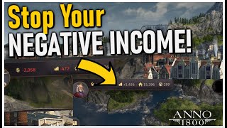 Stop Your Negative Income in Anno 1800! || Anno 1800 Tutorials