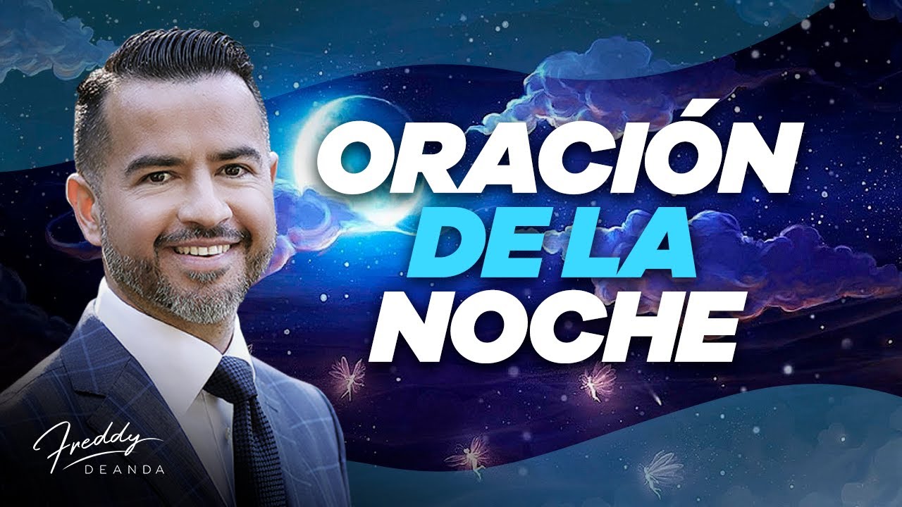 Oración de la noche - Freddy DeAnda - YouTube