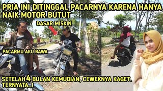 PRIA INI DITINGGAL PACARNYA, KARENA HANYA NAIK MOTOR BUTUT.