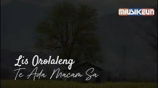 Lis Orolaleng - Te Ada Macam Sa (Audio Version)