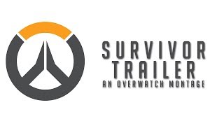 Survivor - An Overwatch Montage Trailer