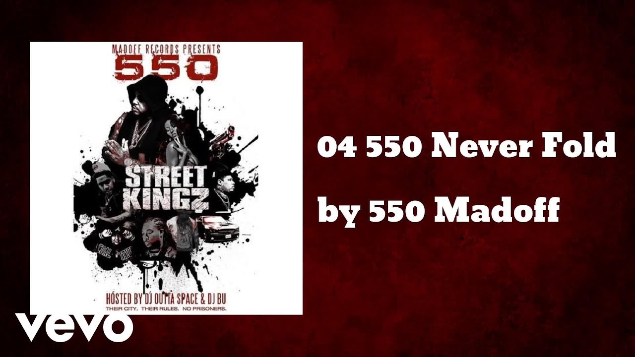 550 Madoff - Never Fold (AUDIO)