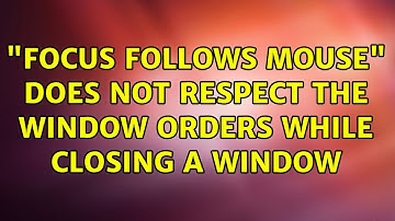 Ubuntu: "focus follows mouse" does not respect the window orders while closing a window