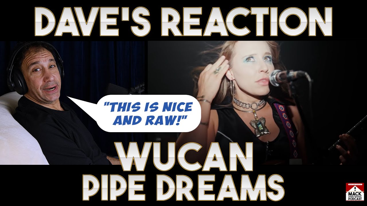 Dave's Reaction: Wucan — Pipe Dreams