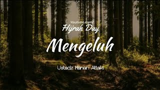 Ceramah singkat untuk status whatsapp 'Mengeluh' || Ustadz Hanan Attaki