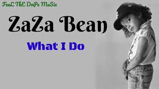 Zaza what I do lyrics