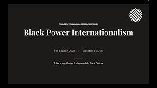 Conversations in Black Freedom Studies: Black Power Internationalism