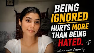 Being Ignored Hurts More Than Being Hated.