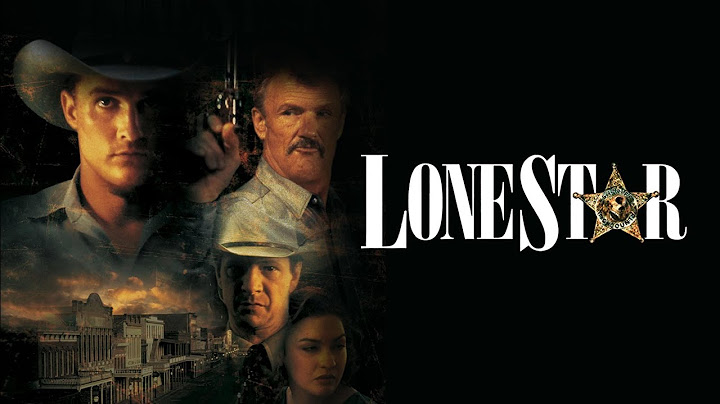 Lone Star, "The Best Movie You've Never Seen"