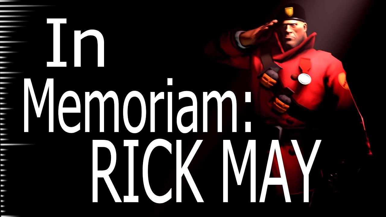 [TF2] In Memory of Rick May - YouTube