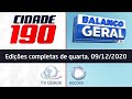 AO VIVO - Cidade 190 e Balanço Geral CE de quarta, 09/12/2020