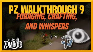 PZ Walkthrough Part 9: Foraging, Crafting, and Whispers