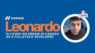 Leonardo From Brazil & His Strategies to Land a Job in Canada With VanHack | Success Case