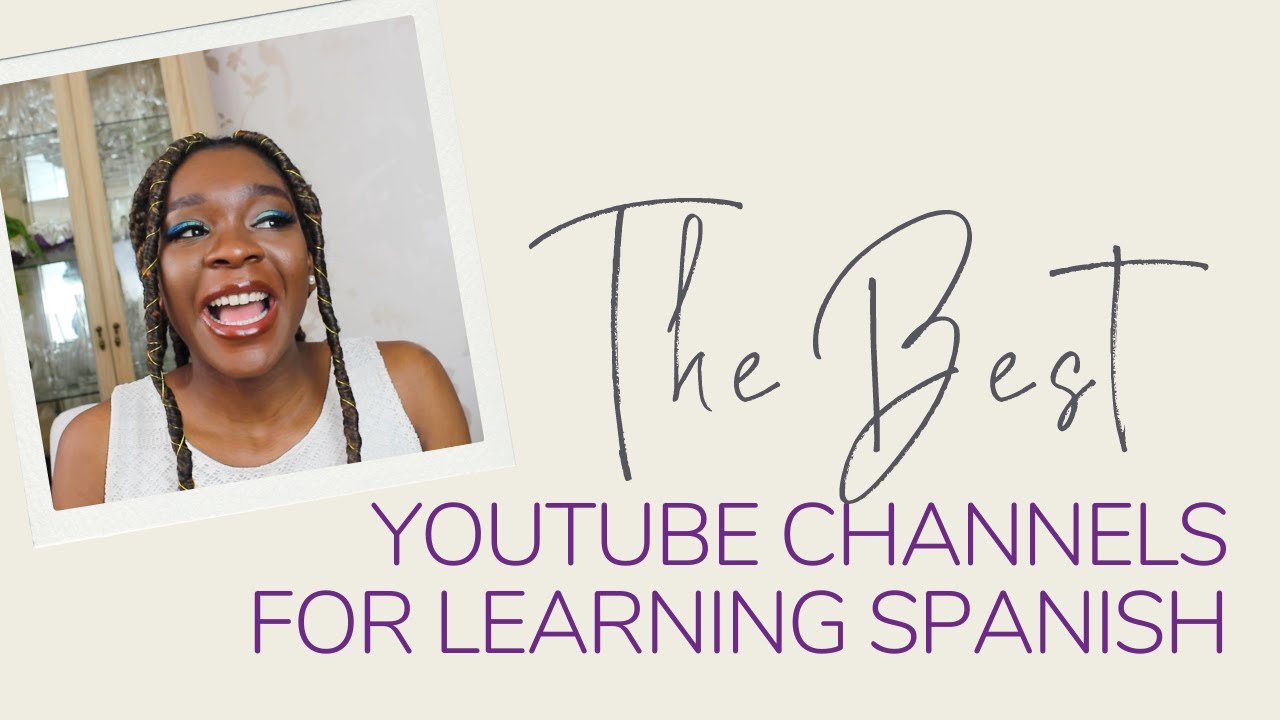 THE BEST YOUTUBE CHANNELS FOR LEARNING SPANISH PAULA MELISSA YouTube