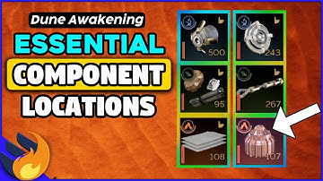 ESSENTIAL COMPONENTS Mega Guide | Dune Awakening