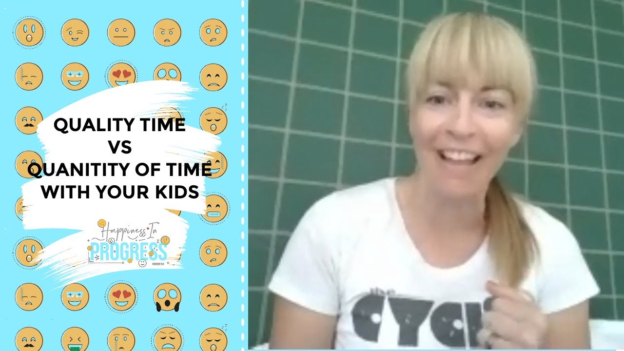 Quality Time Vs. Quantity of Time with our Kids