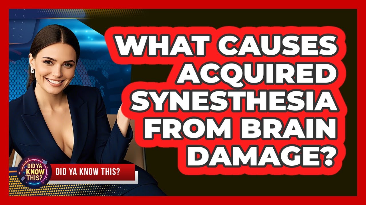 What Causes Acquired Synesthesia From Brain Damage? - Did Ya Know This