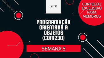 Programação Orientada a Objetos COM230 Semana 5