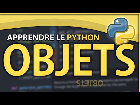 APPRENDRE LE PYTHON #7 ? LES OBJETS