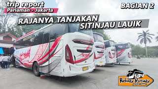 BUS MPM RAJANYA TANJAKAN SITINJAU LAUIK I Trip Report Pariaman - Jakarta (2/7)