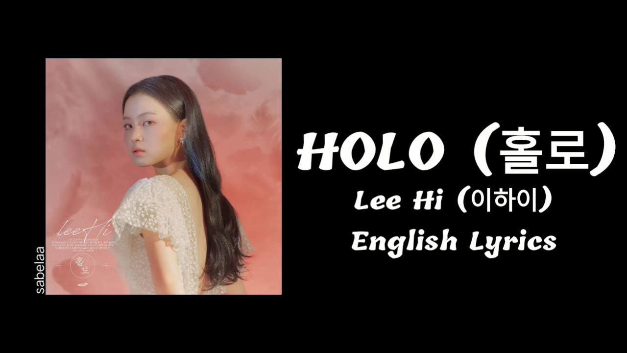 Lee Hi (이하이) HOLO (홀로)[English Lyrics] YouTube