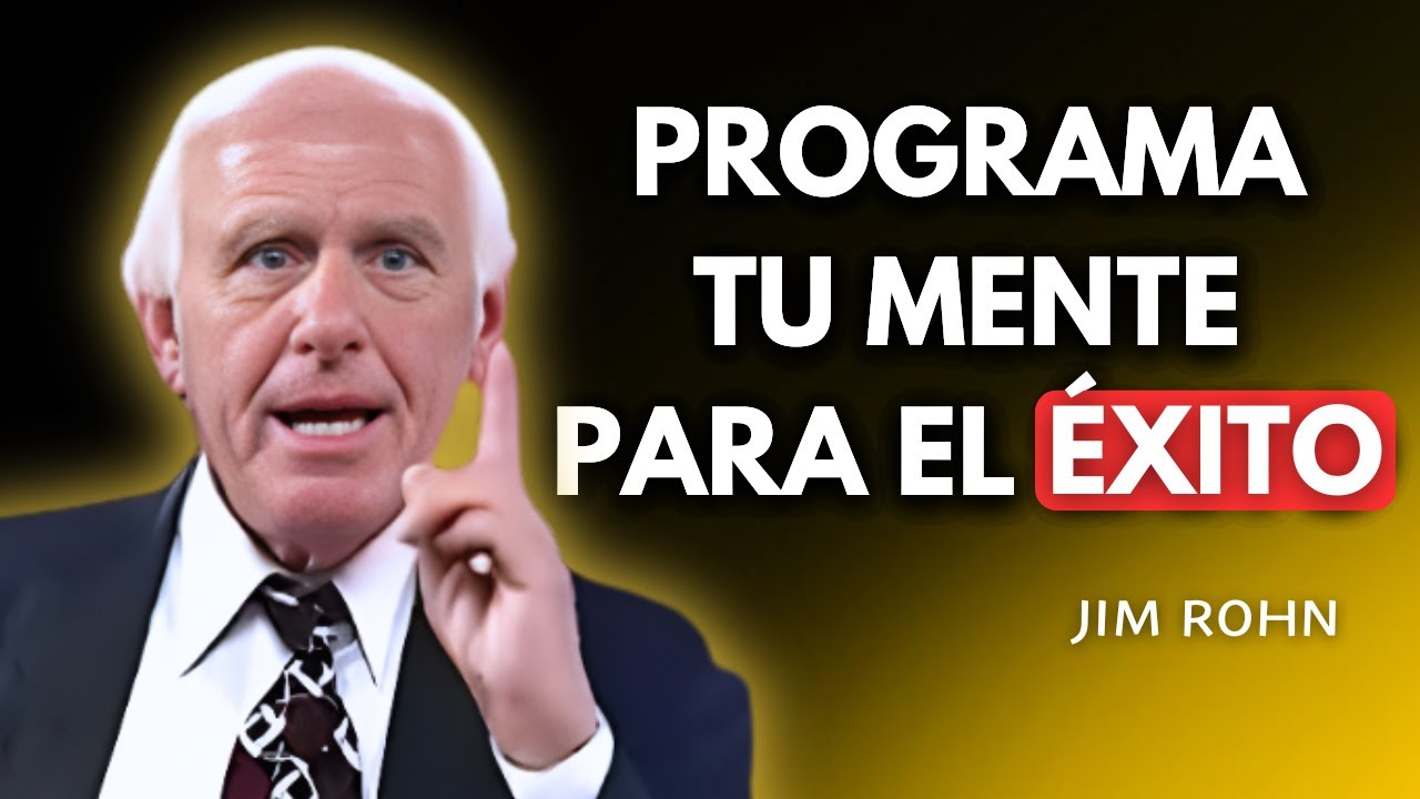 5 Maneras de Reprogramar tu Mente para el Éxito - Motivación Jim Rohn ...