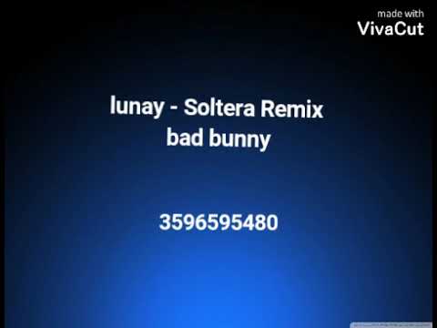 Lunay Soltera Remix Bad Bunny Roblox Music Code Youtube - soltera id roblox