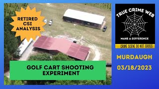 Murdaugh: Golf Cart Shooting Experiment