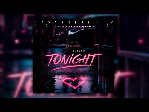 Ismuki ft BlackM - Tonight ( Audio)