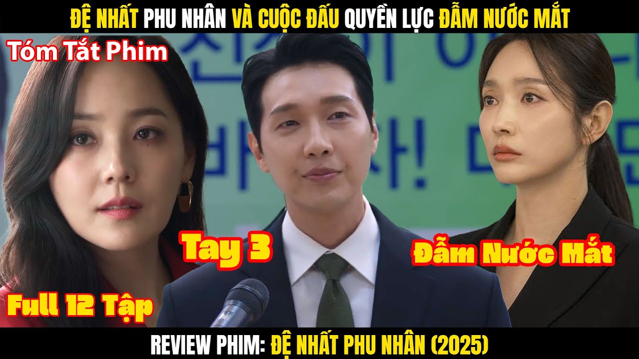Review Phim: Đệ Nhất Phu Nhân Và Cuộc Đấu Quyền Lực Đẫm Nước Mắt Full