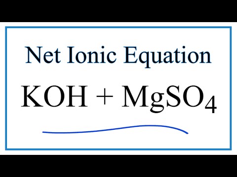 Video How to Write the Net Ionic Equation for KOH MgSO4 =... - youtube