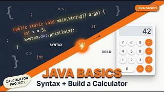 Java Basics for Beginners: Syntax Explained + Build a Calculator | Tutorial - 02