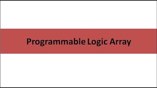 Programmable Logic Array (PLA)