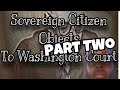 Sovereign Citizen Objects ln Washington Court - Part TWO