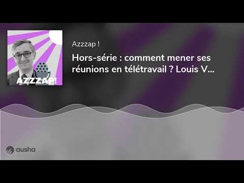 Comment mener ses réunions en télétravail ? Louis Vareille , réuniologue