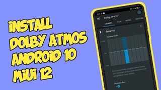Cara Install Dolby Atmos di Android 10 MIUI 12 - Work All Devices