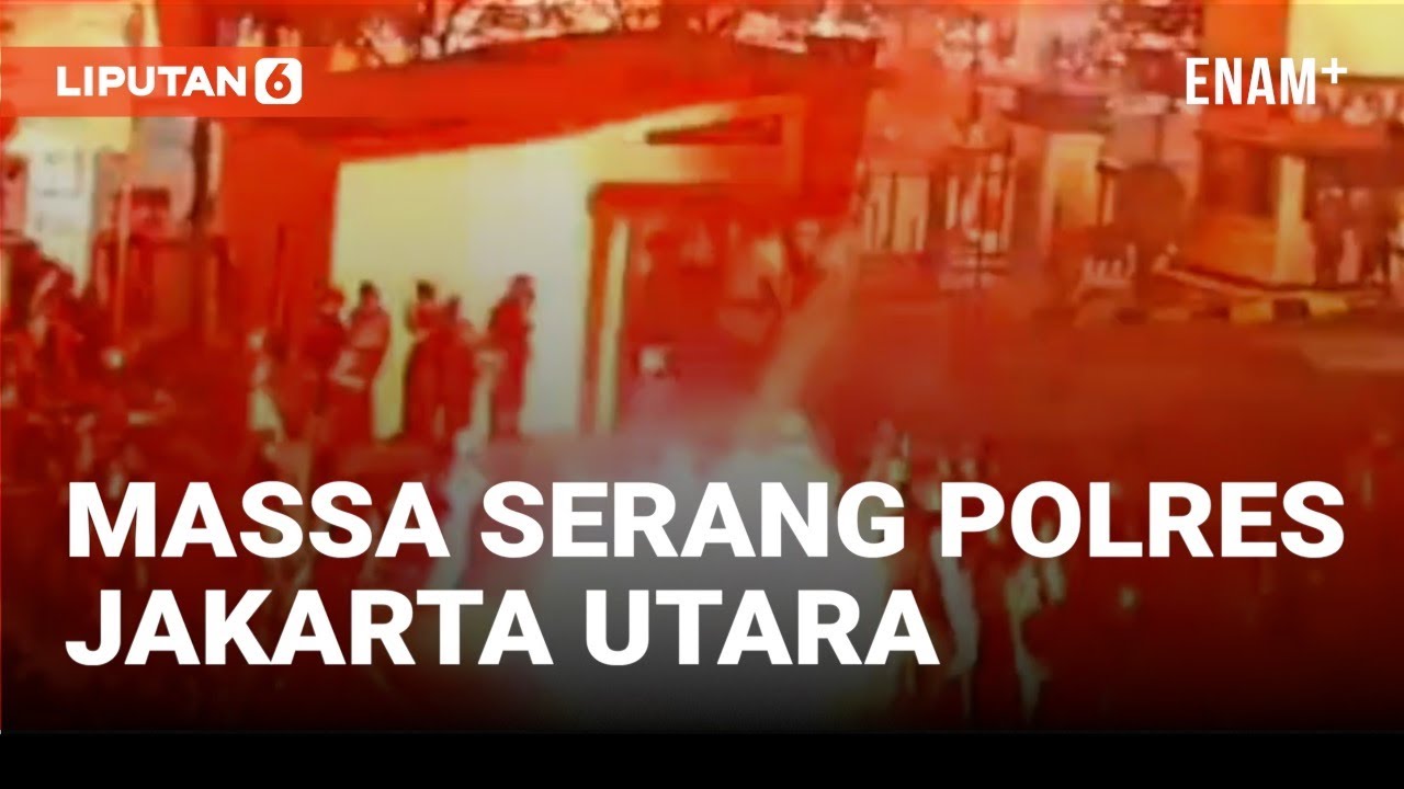 Polres Jakarta Utara Diserang, Pos Polisi Dibakar Massa I Liputan6
