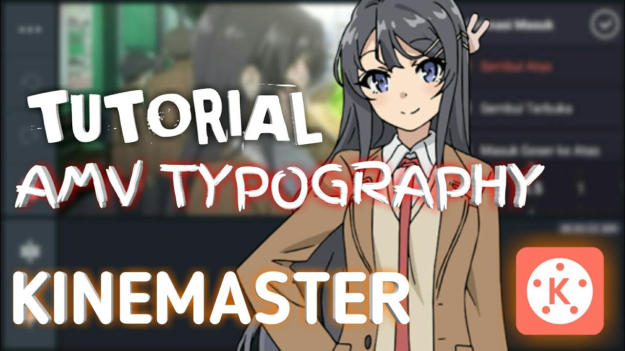 TUTORIAL AMV • TYPOGRAPHY/MOVE CAM • KINEMASTER