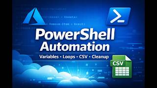 Azure PowerShell Automation: Variables, Loops, CSV Upload & Cleanup (Hands-On Guide)