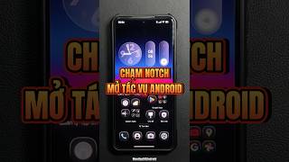 Chạm Camera Mở Tác Vụ Android #meovatandroid #apphaynenthu #meohayiosandroid