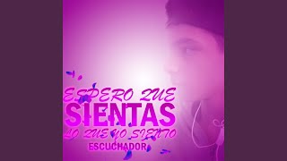Espero Que Sientas Lo Que Yo Siento