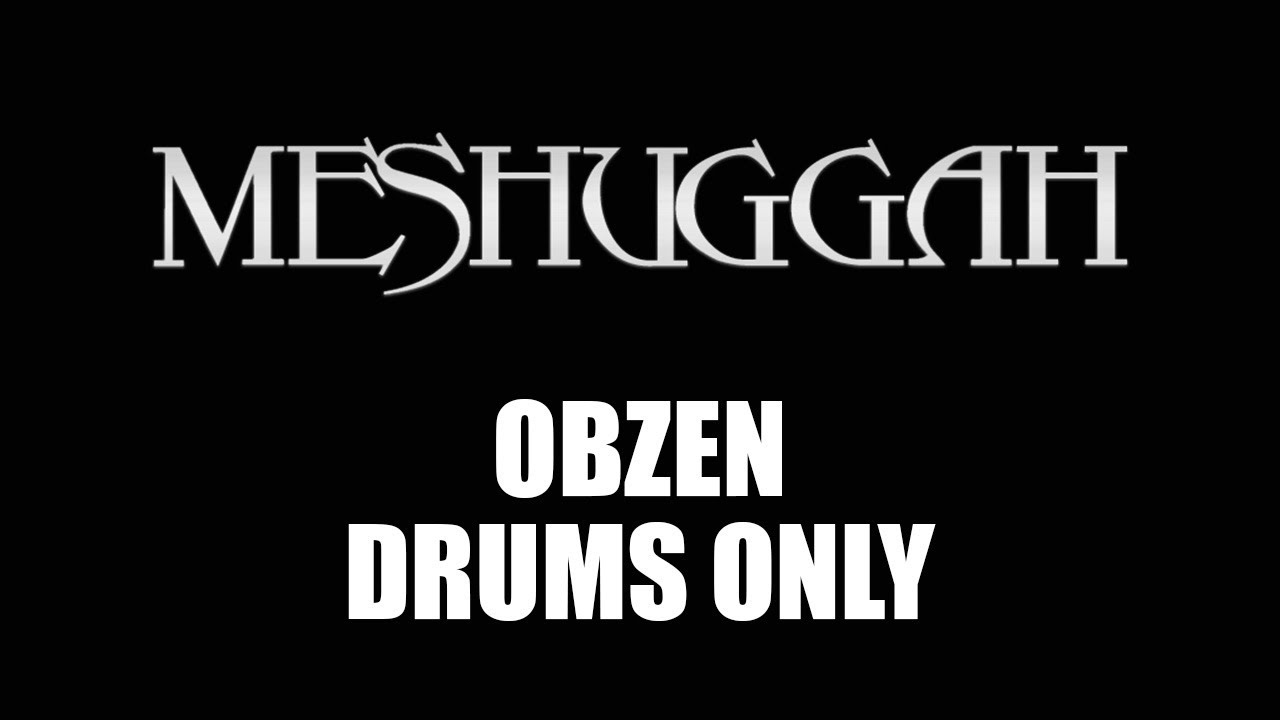 Meshuggah Obzen DRUMS ONLY YouTube