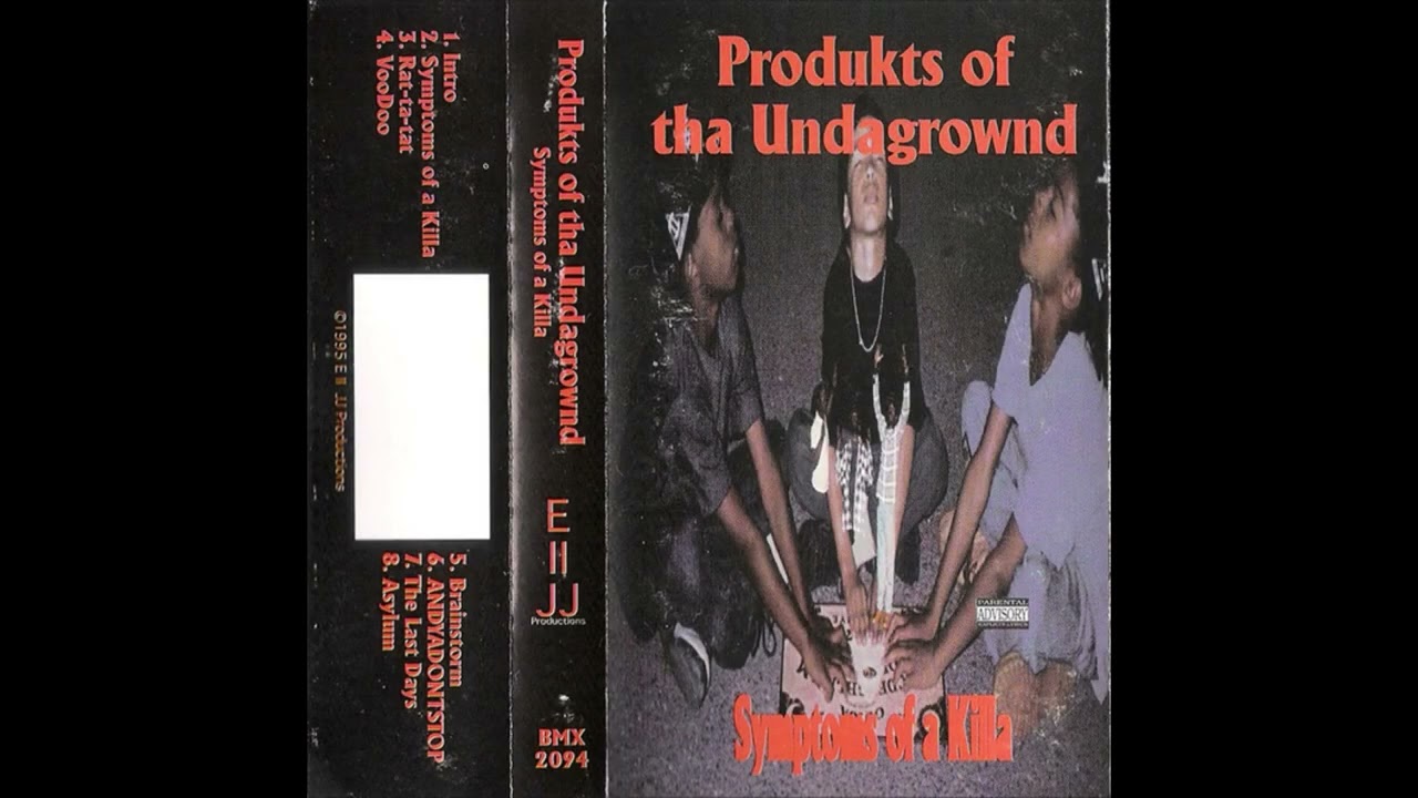 Produkts Of Tha Undagrownd • Symptoms Of A Killa [Full Tape]