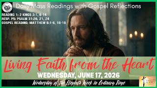 Today's Catholic Mass Reading with Gospel Reflection – Wednesday, June 17, 2026